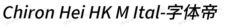 Chiron Hei HK M Ital字体转换
